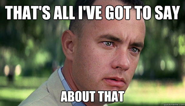 That's all I've got to say About that  - That's all I've got to say About that   Misc