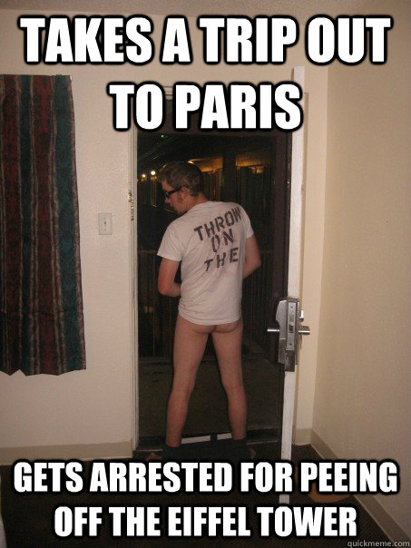 takes a trip out to paris gets arrested for peeing off the eiffel tower  
