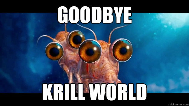Goodbye Krill world - Goodbye Krill world  happy feet two