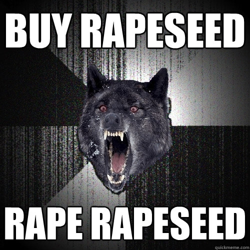 buy rapeseed Rape rapeseed  Insanity Wolf
