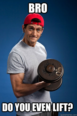 Do you even lift? Bro - Do you even lift? Bro  Curling Paul Ryan