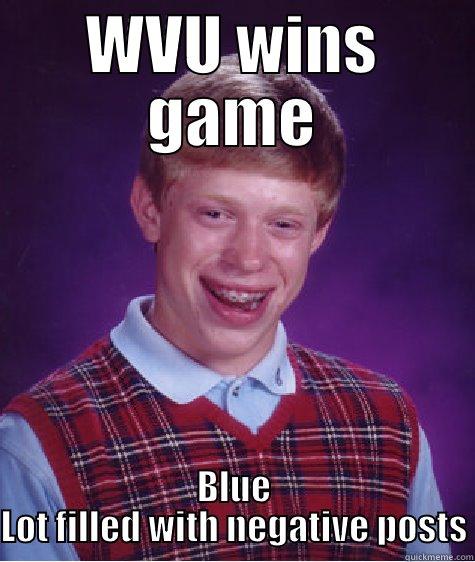 WVU WINS GAME BLUE LOT FILLED WITH NEGATIVE POSTS Bad Luck Brian