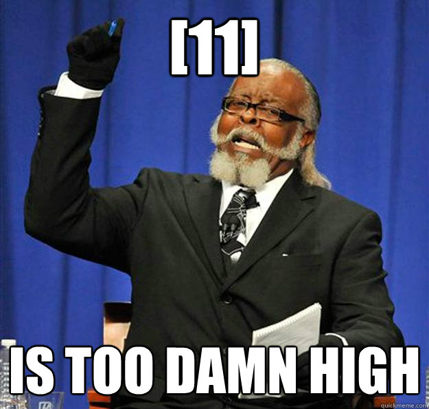 [11] is too damn high  Jimmy McMillan