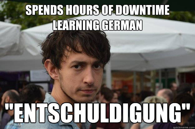 spends hours of downtime learning german ''entschuldigung'' - spends hours of downtime learning german ''entschuldigung''  adams flatmate
