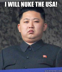 I Will Nuke The usa!  - I Will Nuke The usa!   Fat Kim Jong-Un
