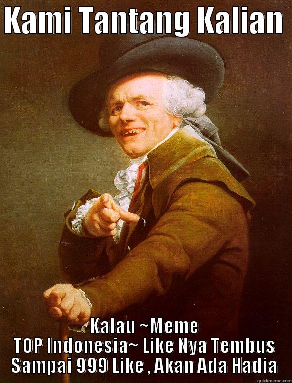KAMI TANTANG KALIAN  KALAU ~MEME TOP INDONESIA~ LIKE NYA TEMBUS SAMPAI 999 LIKE , AKAN ADA HADIA Joseph Ducreux