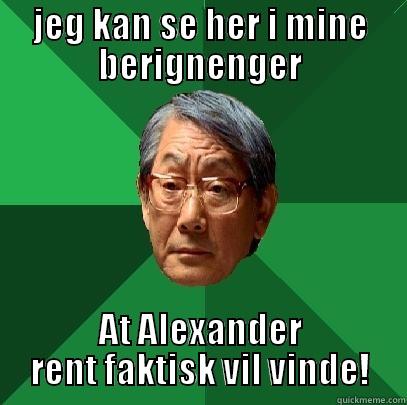 JEG KAN SE HER I MINE BERIGNENGER AT ALEXANDER RENT FAKTISK VIL VINDE! High Expectations Asian Father