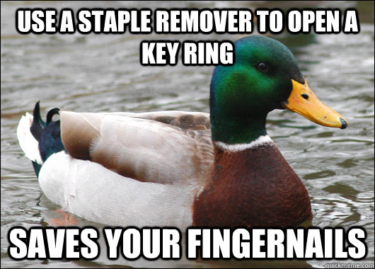 Use a staple remover to open a key ring saves your fingernails  - Use a staple remover to open a key ring saves your fingernails   Actual Advice Mallard