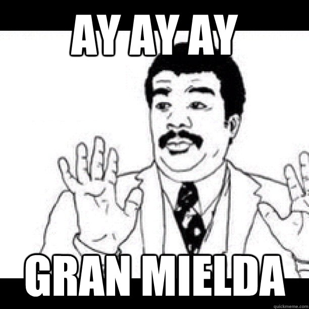 AY AY AY GRAN MIELDA  