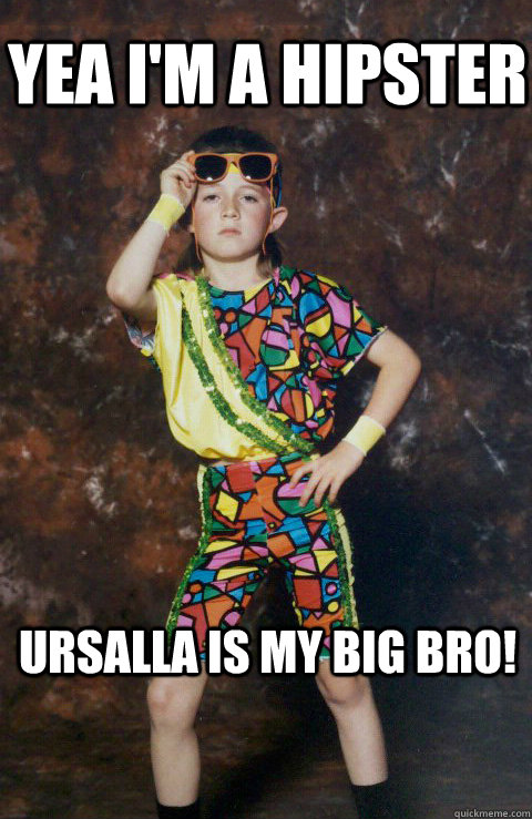 Yea I'm a Hipster Ursalla is my big bro!  - Yea I'm a Hipster Ursalla is my big bro!   80s Retro Hipster Kid