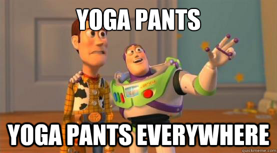 Yoga Pants Yoga Pants Everywhere - Yoga Pants Yoga Pants Everywhere  Buzz Glitter