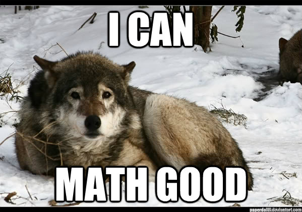 I can math good  Depressed Insanity Wolf