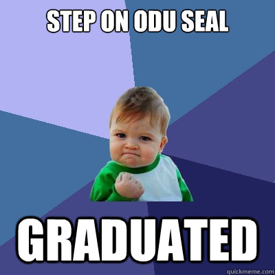 step on odu seal graduated  Success Kid