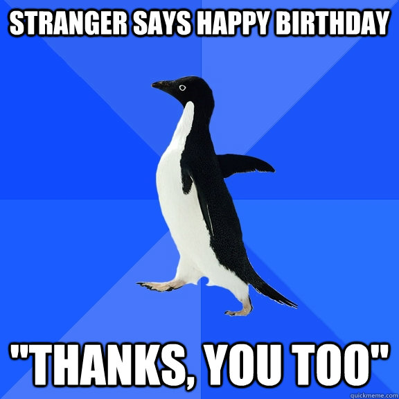 Stranger says Happy Birthday 