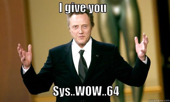 Developer Christopher walken -                            I GIVE YOU                                                            SYS..WOW..64                       Misc