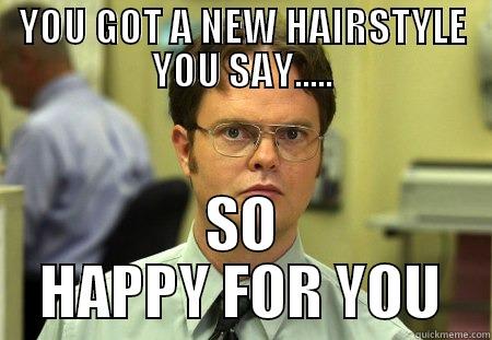 2ND BASE  - YOU GOT A NEW HAIRSTYLE YOU SAY..... SO HAPPY FOR YOU Schrute
