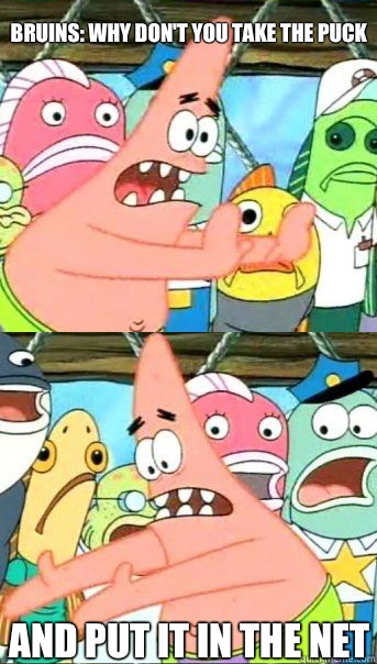 BRUINS: Why don't you take the puck And put it in the net  Patrick star valentines day reversal