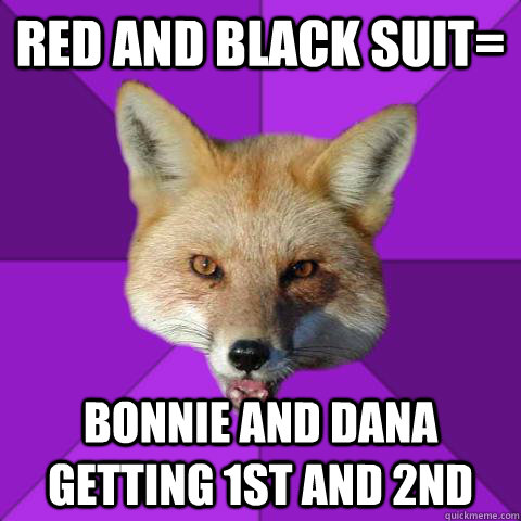 Red and black suit= bonnie and dana getting 1st and 2nd  Forensics Fox
