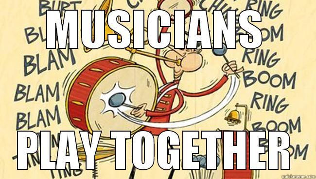 MUSICIANS PLAY TOGETHER Misc