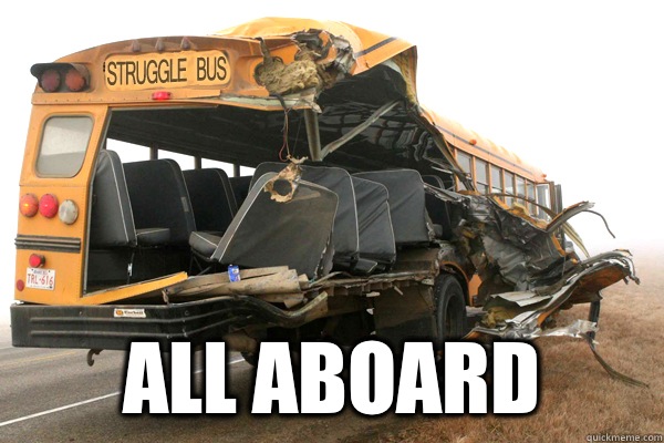 All aboard  struggle bus