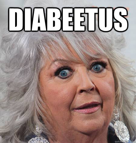 diabeetus   Paula Deen