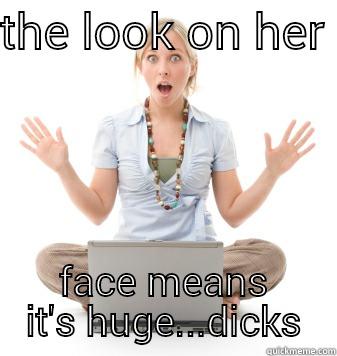 THE LOOK ON HER  FACE MEANS IT'S HUGE...DICKS Misc