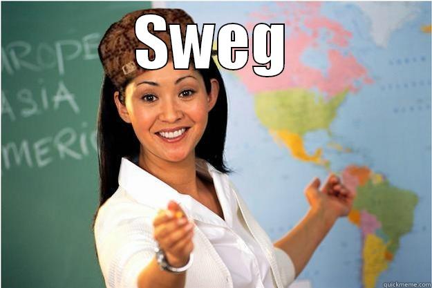 SWEG  Scumbag Teacher