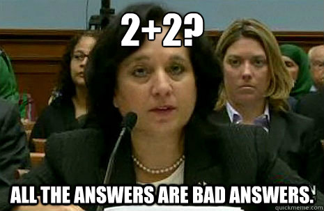 2+2? all the answers are bad answers. - 2+2? all the answers are bad answers.  Clueless DEA Administrator