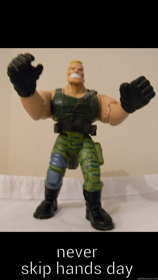  NEVER SKIP HANDS DAY Misc