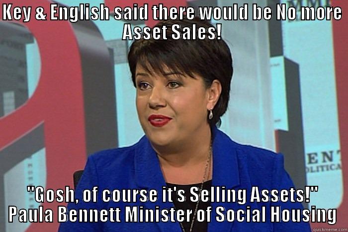 KEY & ENGLISH SAID THERE WOULD BE NO MORE ASSET SALES! 