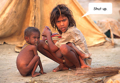 Shut up.  Starving African Child