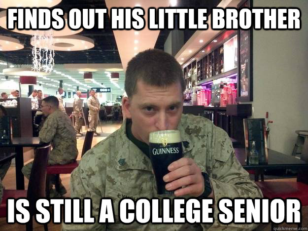 Finds out his little brother is still a college senior  