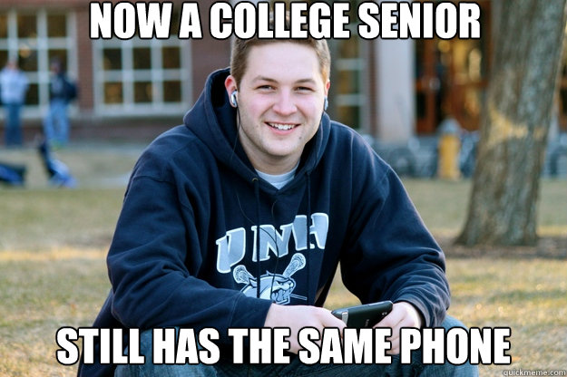 Now a college senior still has the same phone  Mature College Senior