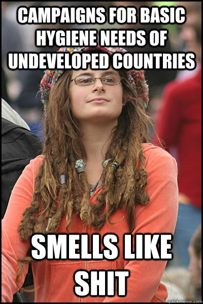 Campaigns for basic hygiene needs of undeveloped countries smells like shit - Campaigns for basic hygiene needs of undeveloped countries smells like shit  College Liberal