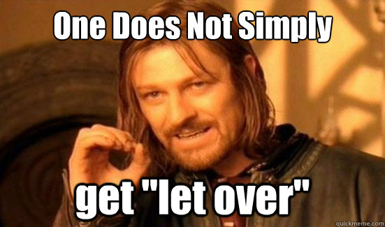 One Does Not Simply get 