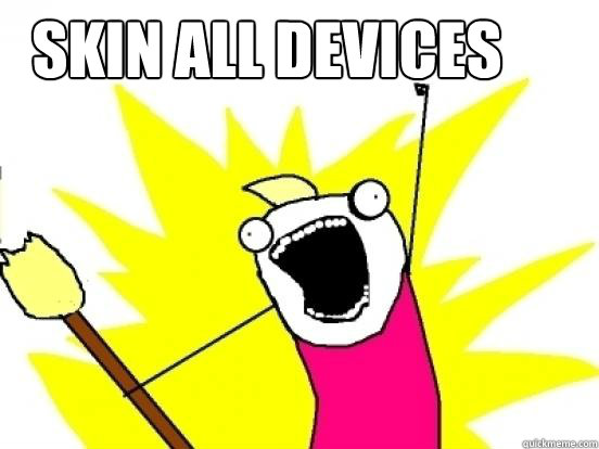 SKIN ALL DEVICES   X All The Things