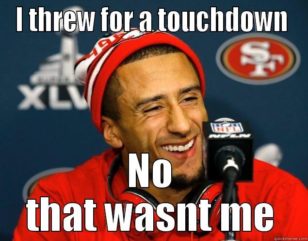 I THREW FOR A TOUCHDOWN NO THAT WASNT ME Misc