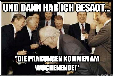 und dann hab ich gesagt... 