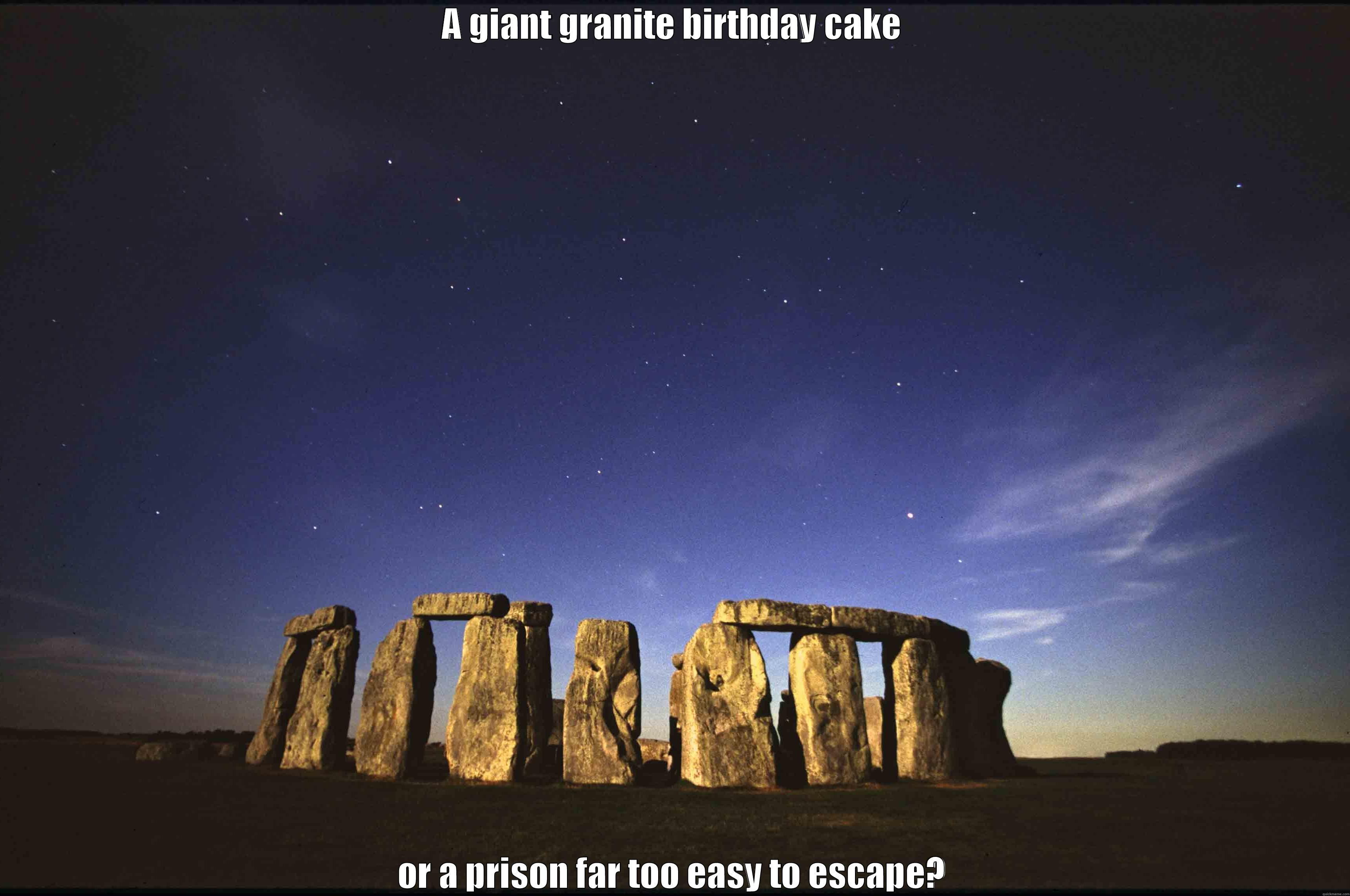A GIANT GRANITE BIRTHDAY CAKE OR A PRISON FAR TOO EASY TO ESCAPE? Misc