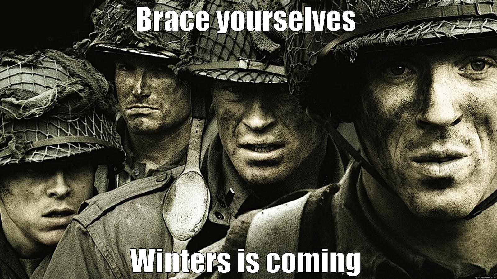 BRACE YOURSELVES WINTERS IS COMING Misc