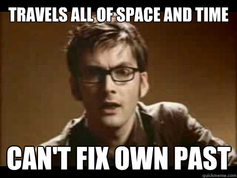 travels all of space and time can't fix own past  