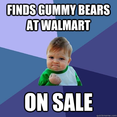 finds gummy bears at walmart on sale  Success Kid