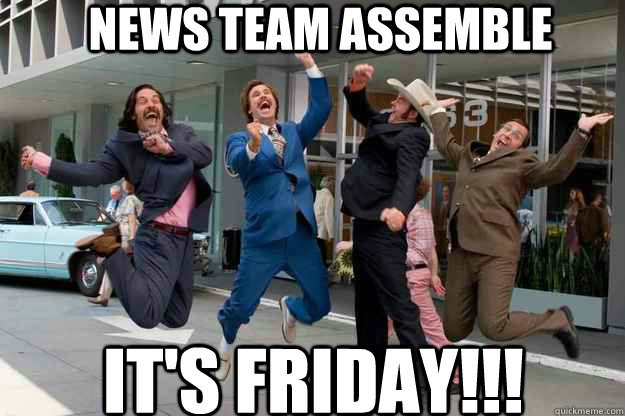 News team assemble It's friday!!!  