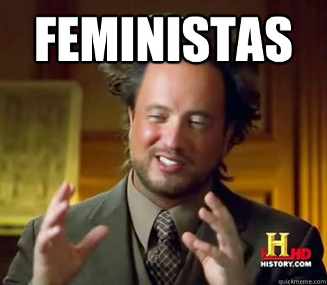 feministas   Aliens Dude