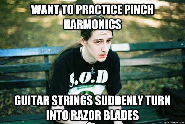 want to practice pinch harmonics guitar strings suddenly turn into razor blades - want to practice pinch harmonics guitar strings suddenly turn into razor blades  Misc