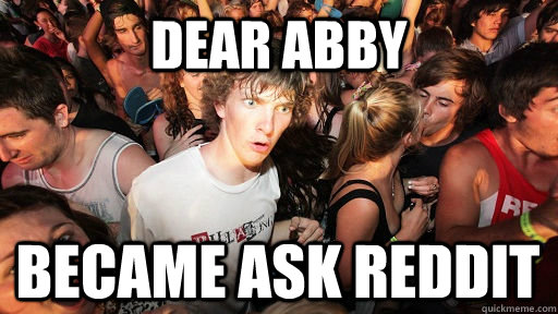 Dear Abby Became Ask Reddit  Sudden Clarity Clarence