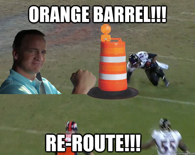 ORANGE BARREL!!! RE-ROUTE!!! - ORANGE BARREL!!! RE-ROUTE!!!  Orange Barrel Reroute
