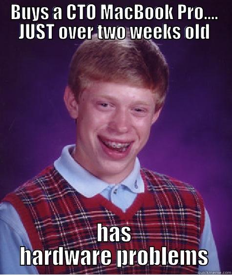 BUYS A CTO MACBOOK PRO…. JUST OVER TWO WEEKS OLD HAS HARDWARE PROBLEMS Bad Luck Brian