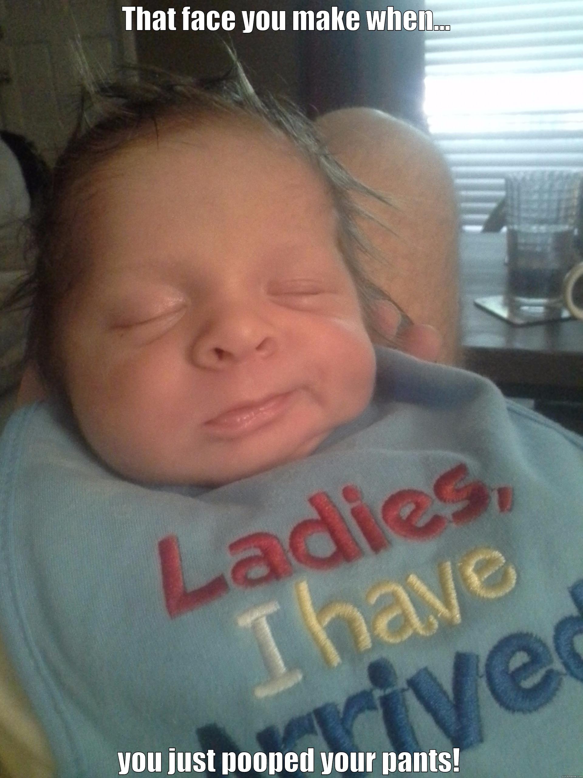 THAT FACE YOU MAKE WHEN...  YOU JUST POOPED YOUR PANTS! Misc