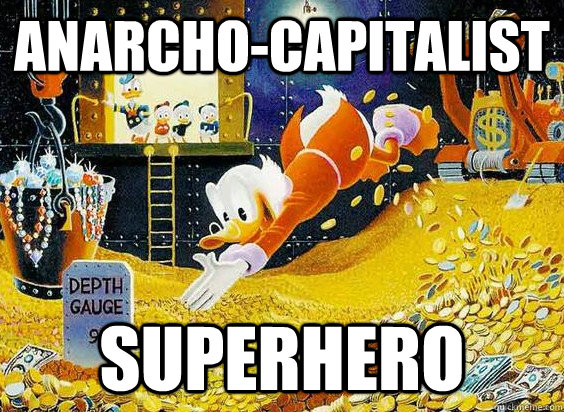 Anarcho-Capitalist Superhero - Anarcho-Capitalist Superhero  AnCap McDuck